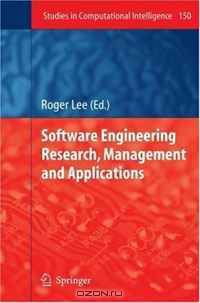 Software Engineering Research, Management and Applications (Studies in Computational Intelligence)