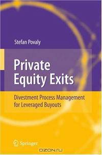 Private Equity Exits: Divestment Process Management for Leveraged Buyouts