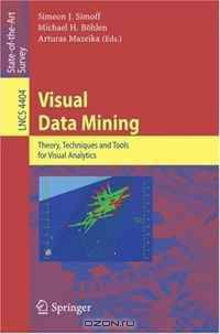 Visual Data Mining: Theory, Techniques and Tools for Visual Analytics (Lecture Notes in Computer Science)
