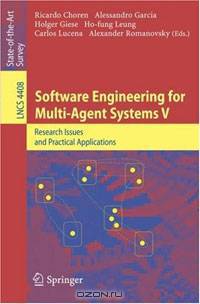 Software Engineering for Multi-Agent Systems V: Research Issues and Practical Applications