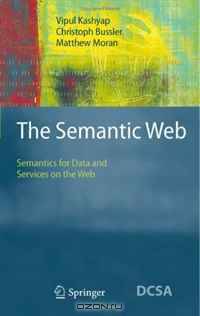 The Semantic Web: Semantics for Data and Services on the Web (Data-Centric Systems and Applications)