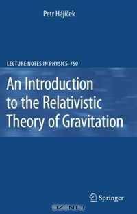 An Introduction to the Relativistic Theory of Gravitation (Lecture Notes in Physics)
