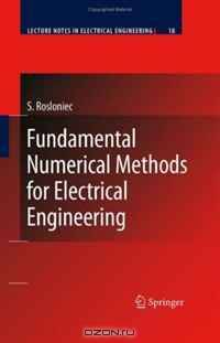 Fundamental Numerical Methods for Electrical Engineering (Lecture Notes in Electrical Engineering)