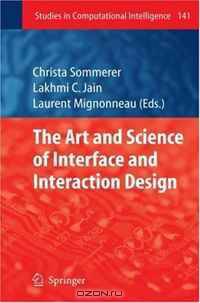 The Art and Science of Interface and Interaction Design (Vol. 1) (Studies in Computational Intelligence)