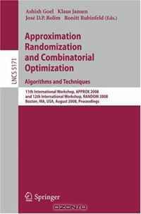 Approximation, Randomization, and Combinatorial Optimization. Algorithms and Techniques: 11th International Workshop, APPROX 2008 and 12th International ... 2008 (Lecture Notes in Computer Science)