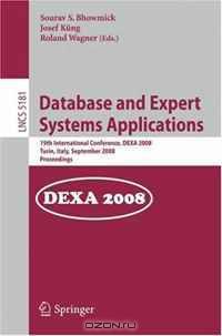 Database and Expert Systems Applications: 19th International Conference, DEXA 2008, Turin, Italy, September 1-5, 2008, Proceedings (Lecture Notes in Computer Science)