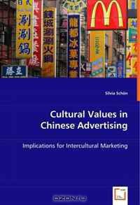 Cultural Values in Chinese Advertising: Implications for Intercultural Marketing