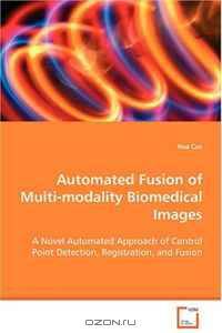 Automated Fusion of Multi-modality Biomedical Images