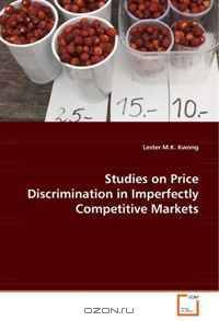 Studies on Price Discrimination in ImperfectlyCompetitive Markets