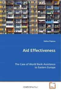 Aid Effectiveness: The Case of World Bank Assistance to Eastern Europe