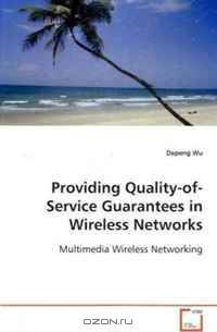 Providing Quality-of-Service Guarantees in Wireless Networks
