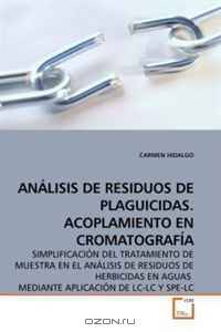 ANALISIS DE RESIDUOS DE PLAGUICIDAS. ACOPLAMIENTO EN CROMATOGRAFIA: SIMPLIFICACION DEL TRATAMIENTO DE MUESTRA EN EL ANALISIS DE RESIDUOS DE HERBICIDAS EN AGUAS MEDIANTE APLICACION DE LC-LC Y SPE-LC