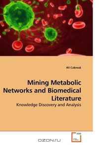 Mining Metabolic Networks and Biomedical Literature: Knowledge Discovery and Analysis