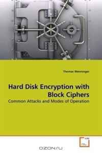 Hard Disk Encryption with Block Ciphers: Common Attacks and Modes of Operation