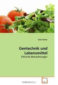 Gentechnik und Lebensmittel: Ethische Betrachtungen (German Edition)