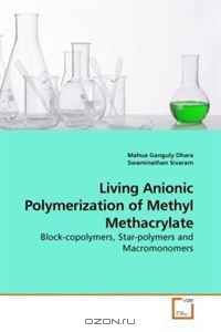 Living Anionic Polymerization of Methyl Methacrylate: Block-copolymers, Star-polymers and Macromonomers