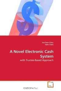 A Novel Electronic Cash System: with Trustee-Based Approach