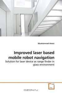 Improved laser based mobile robot navigation: Solution for laser device as range finder in glass environment