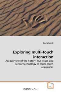 Exploring multi-touch interaction: An overview of the history, HCI issues and sensor technology of multi-touch appliances