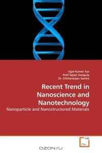 Recent Trend in Nanoscience and Nanotechnology: Nanoparticle and Nanostructured Materials