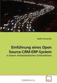 Einfuhrung eines Open Source-CRM-ERP-System: in einem mittelstandischen Unternehmen (German Edition)