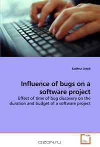 Influence of bugs on a software project: Effect of time of bug discovery on the duration and budget of a software project