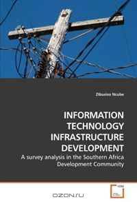 INFORMATION TECHNOLOGY INFRASTRUCTURE DEVELOPMENT: A survey analysis in the Southern Africa Development Community