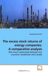 The excess stock returns of energy companies: A comparative analysis: Risk-return relationship between two countries: Kazakhstan and Canada