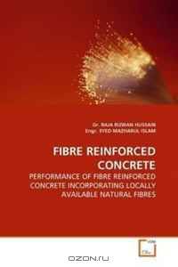 FIBRE REINFORCED CONCRETE: PERFORMANCE OF FIBRE REINFORCED CONCRETE INCORPORATING LOCALLY AVAILABLE NATURAL FIBRES