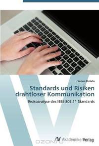 Standards und Risiken drahtloser Kommunikation: Risikoanalyse des IEEE 802.11 Standards (German Edition)