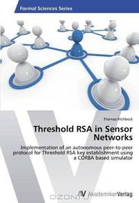 Threshold RSA in Sensor Networks: Implementation of an autonomous peer-to-peer protocol for Threshold RSA key establishment using a CORBA based simulator