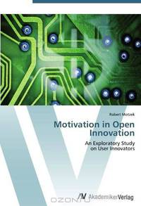Motivation in Open Innovation: An Exploratory Study on User Innovators