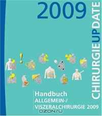 Handbuch Allgemein-/Viszeralchirurgie 2009: Chirurgie Update (Handbuch Update-Seminar) (German Edition)