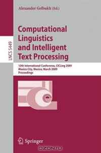 Computational Linguistics and Intelligent Text Processing: 10th International Conference, CICLing 2009, Mexico City, Mexico, March 1-7, 2009, Proceedings ... Computer Science and General Issues)