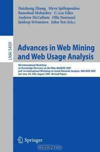 Advances in Web Mining and Web Usage Analysis: 9th International Workshop on Knowledge Discovery on the Web, WebKDD 2007, and 1st International Workshop ... / Lecture Notes in Artificial Intelligence)
