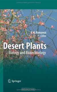 Desert Plants: Biology and Biotechnology