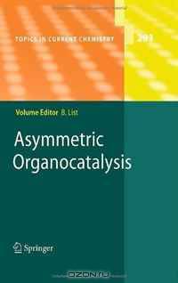 Asymmetric Organocatalysis (Topics in Current Chemistry)