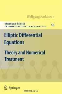 Elliptic Differential Equations: Theory and Numerical Treatment (Springer Series in Computational Mathematics)