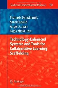Technology-Enhanced Systems and Tools for Collaborative Learning Scaffolding (Studies in Computational Intelligence)