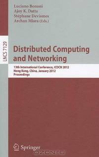 Distributed Computing and Networking: 13th International Conference, ICDCN 2012, Hong Kong, China, January 3-6, 2012, Proceedings (Lecture Notes in ... Computer Science and General Issues)