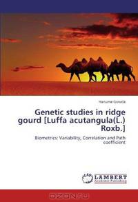 Genetic studies in ridge gourd [Luffa acutangula(L.) Roxb.]: Biometrics: Variability, Correlation and Path coefficient