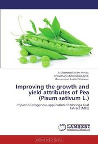 Improving the growth and yield attributes of Pea (Pisum sativum L.): Impact of exogenous application of Moringa Leaf Extract (MLE)