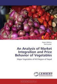 An Analysis of Market Integration and Price Behavior of Vegetables: Major Vegetables of Hill Region of Nepal