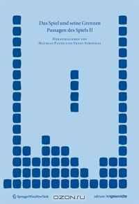 Das Spiel und seine Grenzen: Passagen des Spiels II (Edition Angewandte) (German Edition)