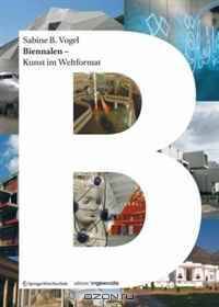 Biennalen - Kunst im Weltformat (Edition Angewandte) (German Edition)
