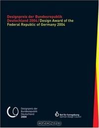 Designpreis der Bundesrepublik Deutschland 2004 / Design Award of the Federal Republic of Germany 2004