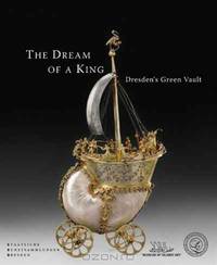 The Dream of a King: Dresden