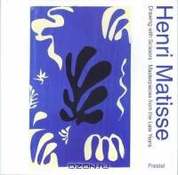 Henri Matisse: Drawing With Scissors : Masterpieces from the Late Years