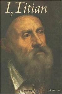 I, Titian (I Artist S.)