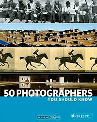 50 Photographers You Should Know